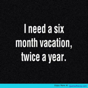 Funny Vacations Months Joke People Quote -