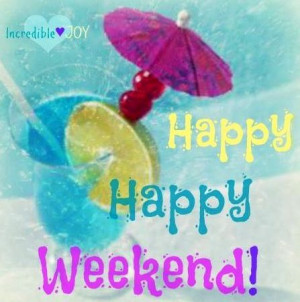 weekend facebook status happy weekend quotes happy weekend sms have a