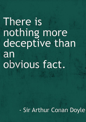 ... › Portfolio › Nothing more deceptive Arthur Conan Doyle quote