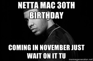 drake quotes birthday in august just wait on it