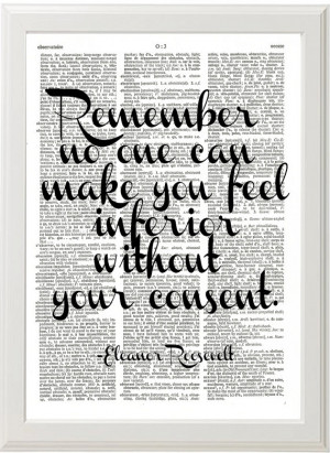 Eleanor Roosevelt Quote Art, Inferior Without Consent, Inspirational ...