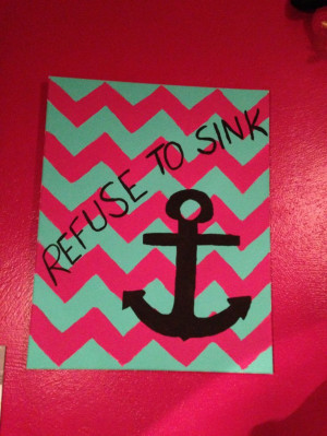 ... quotes anchor quotes refuse to sink chevron canvas canvases art crafts
