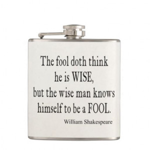 Fool Wise Man Knows Himself Fool Shakespeare Quote Hip Flask