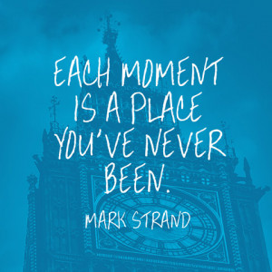 Quotes to Help You Make the Most of Every Moment
