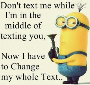 Hahaha! #minions#minion #funnyquote #texting #lol