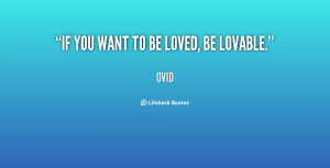 quote-Ovid-if-you-want-to-be-loved-be-39644.png