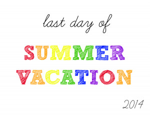 last day of summer vacation printable