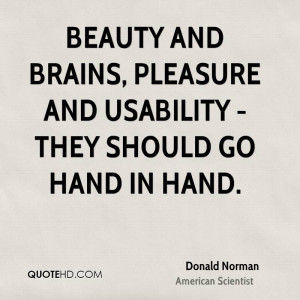 ... and brains, pleasure and usability - they should go hand in hand