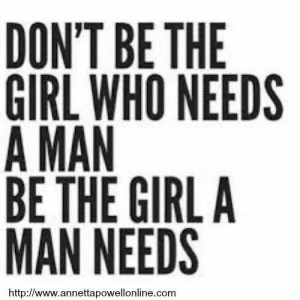 Be the girl a man needs