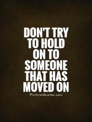 Letting Go Quotes Move On Quotes Let Go Quotes Holding On Quotes Time ...