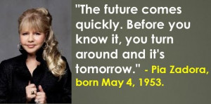 Pia Zadora, born May 4, 1953. #PiaZadora #MayBirthdays #Quotes