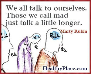 Bipolar quote by Marty Rubin - We all talk to ourselves. Those we call ...