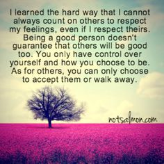 it's time to walk away. Nobody should have to settle for being ...