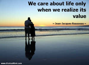 ... we realize its value - Jean-Jacques Rousseau Quotes - StatusMind.com