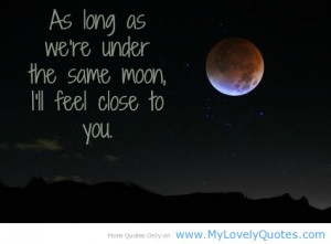 As Long As We’re Under The Some Moon, I’ll Feel Close To You