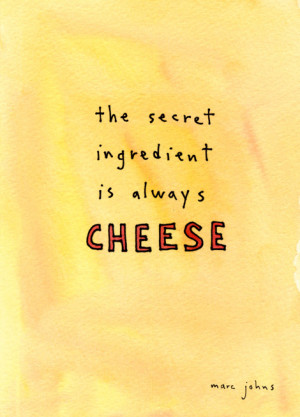 nevver:The secret ingredient is always cheese