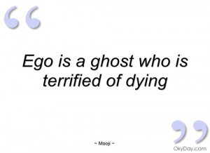 ego is a ghost who is terrified of mooji