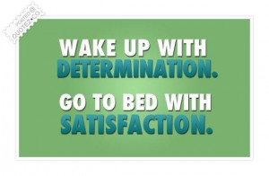 Wake up with determination quote