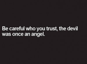 Be careful who you trust...