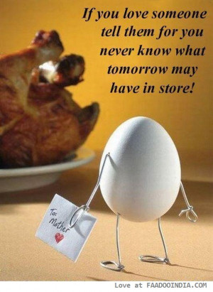 Quotes About Telling Someone You Love Them Before Its Too Late If you ...