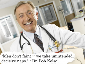 dr bob kelso # funny quotes # ken jenkins # scrubs # scrubs quotes ...