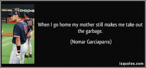 圖片標題： … take out the garbage. – Nomar Garciaparra