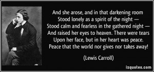 And she arose, and in that darkening room Stood lonely as a spirit of ...