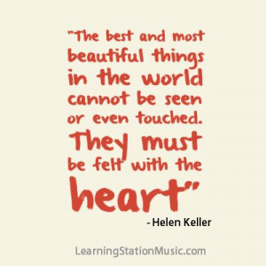 Helen Keller was both blind and deaf. She saw the beauty in things ...