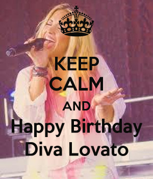 Happy Birthday Diva Lovato