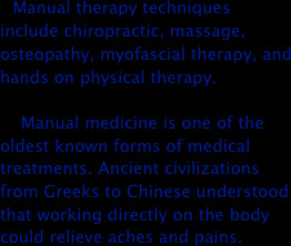 Manual therapy techniques include chiropractic, massage, osteopathy ...