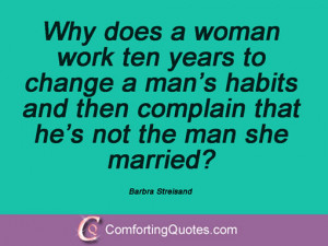 wpid-barbra-streisand-quote-why-does-a-woman.jpg