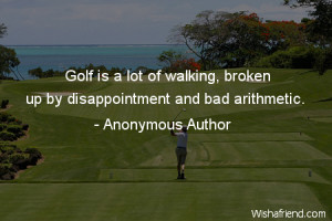 golf-Golf is a lot of walking, broken up by disappointment and bad ...