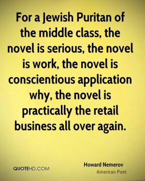 Puritan of the middle class, the novel is serious, the novel is work ...