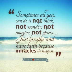 Have faith in miracles quote