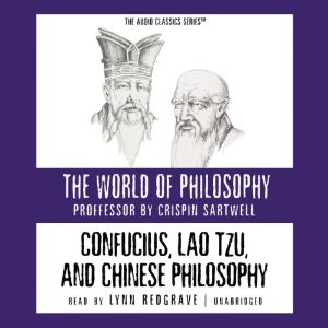 Confucius, Lao Tzu, and Chinese Philosophy | [Crispin Sartwell]