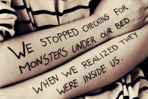 we all have monsters inside of us