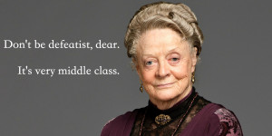Downton Dowager Countess Quotes