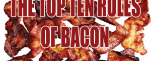 Top Ten Rules Of Bacon