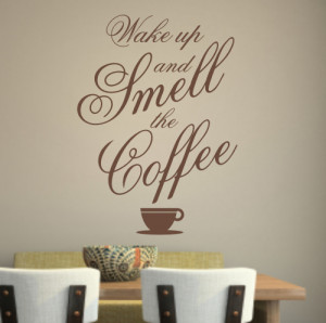 Wake up and smell the coffee - Wall Sticker - WA214X
