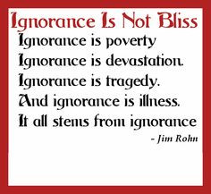 Ignorance Is Not Bliss - Ignorance Quotes - Entertainment world