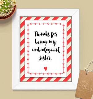 ... unbiological sister. INSTANT DOWNLOAD - Best Friend Printable quotes