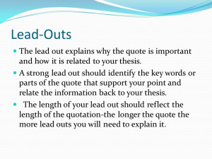 Lead-Outs The lead out explains why the quote is important and how it ...