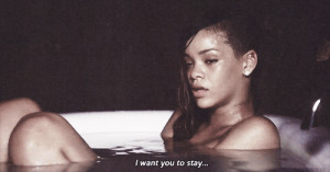 Rihanna quote quotes singer water stay