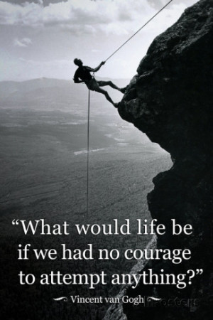 ... Courage Motivational Quote Archival Photo Indoor/Outdoor Plastic Sign