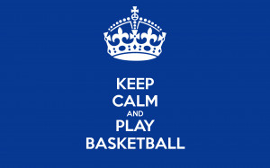 Keep Calm Basketball Quotes Keep calm basketball quotes
