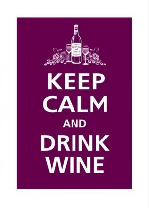 national drink wine day 2015 – keep calm and drink wine