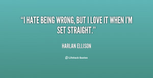 quote-Harlan-Ellison-i-hate-being-wrong-but-i-love-82364.png