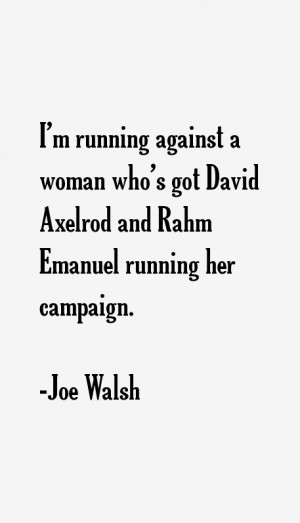 View All Joe Walsh Quotes