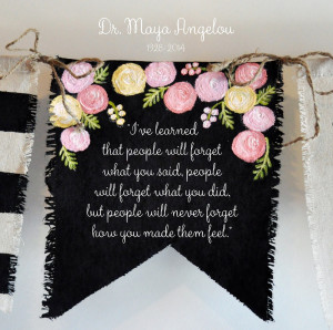 Dr. Maya Angelou quote to live by