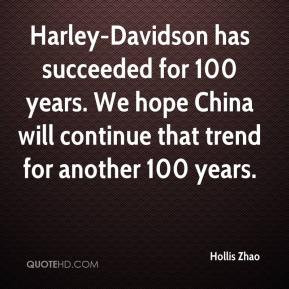 Harley-Davidson has succeeded for 100 years. We hope China will ...